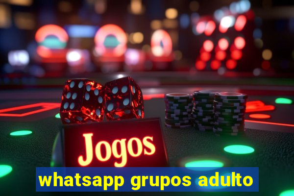 whatsapp grupos adulto